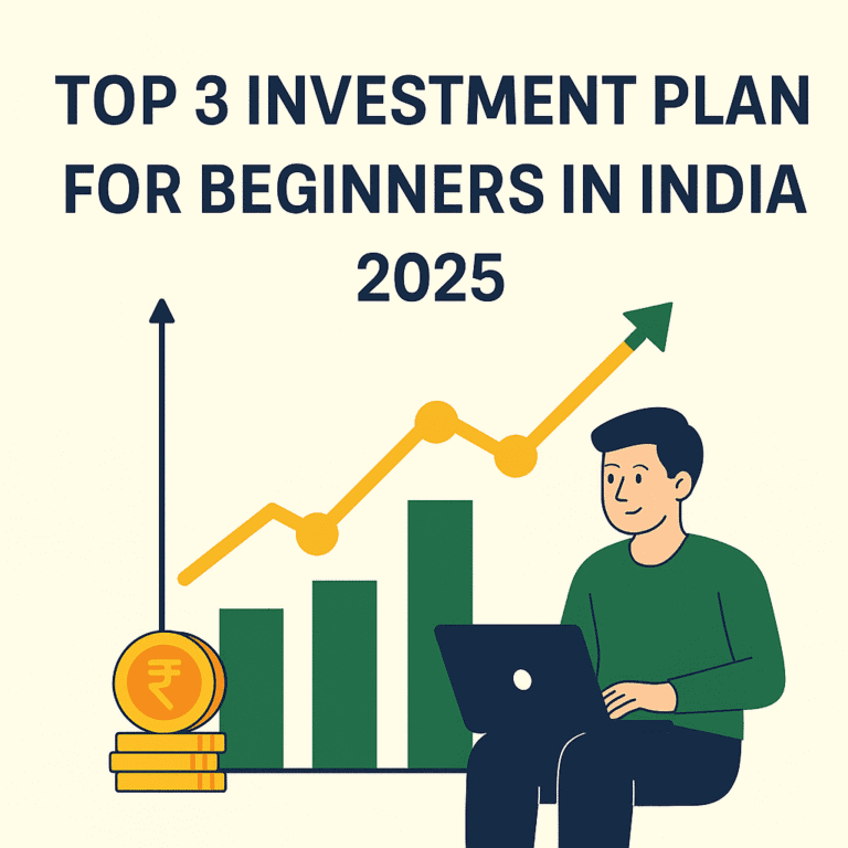 Top 3 Investment Plans for Beginners in India 2025