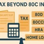 How to Save Tax on Salary Beyond 80C in 2025 (Smart Tips)